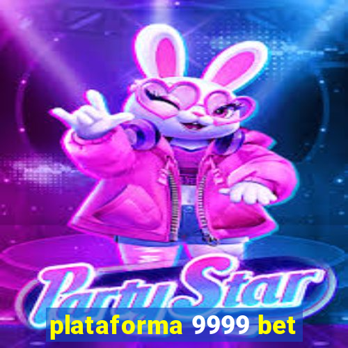 plataforma 9999 bet